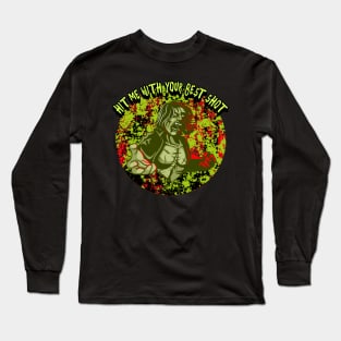 Hit Me With your Best Shot Long Sleeve T-Shirt